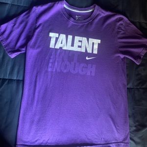 ‘Talent Ain’t Enough’ Nike Tee